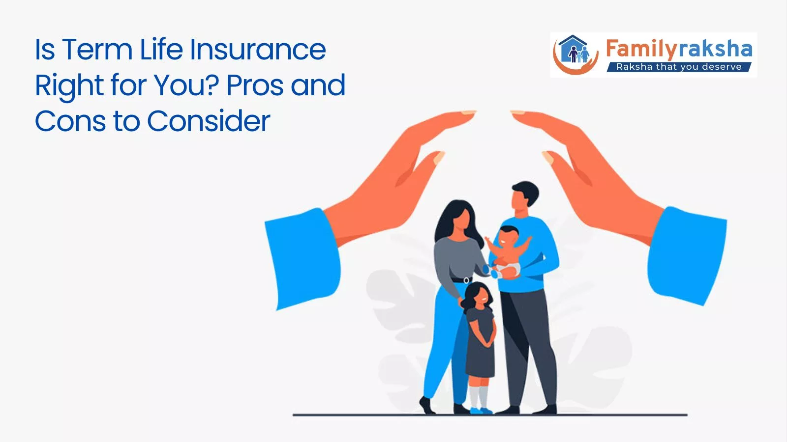 Is Term Life Insurance Right for You? Pros and Cons to Consider