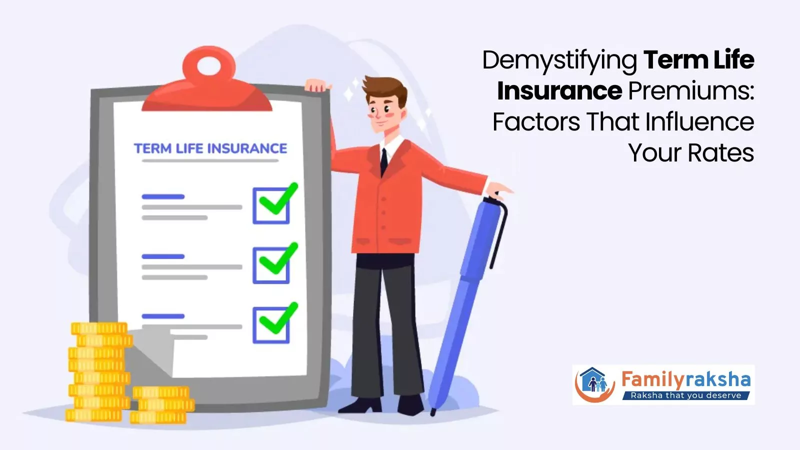 Demystifying Term Life Insurance Premiums: Factors That Influence Your Rates